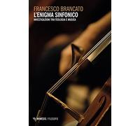 L'enigma sinfonico. Investigazioni tra teologia e musica