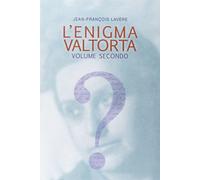 L'enigma Valtorta. Vol. 2 - Lavère Jean-François