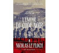 L'énigme du Code Noir: Les enquêtes de Nicolas Le Floch, commissaire au Châtelet