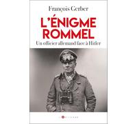 L'énigme Rommel: Un officier allemand face à Hitler