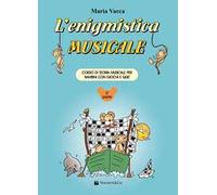 L'enigmistica musicale. Corso di teoria musicale per bambini con giochi e quiz. Vol. 2
