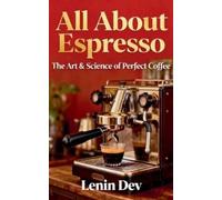 Lenin Dev All About Espresso (Tascabile)
