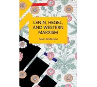 Kevin B. Anderson Lenin, Hegel, and Western Marxism (Tascabile)