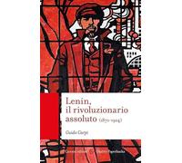 LENIN, IL RIVOLUZIONARIO ASSOLUTO - CARPI GUIDO - Carocci