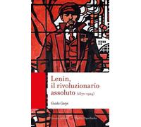 Lenin, il rivoluzionario assoluto [Paperback] Carpi, Guido