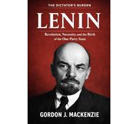 Lenin: Revolution, Necessity, and the Birth of the One-Party State