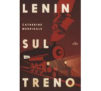 Lenin sul treno. Con Contenuto digitale (fornito elettronicamente) - Merri...
