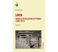 Lenin. Verso la Rivoluzione d'Ottobre (1905-1917) (Vol. 2)