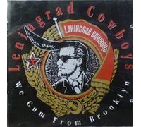Leningrad Cowboys - We Cum from Brooklyn