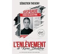 L'enlèvement de Karen Blackstone: Au coeur des secrets de Harvard
