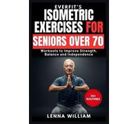 Lenna William EverFit's Isometric Exercises for Seniors over 70 (Tascabile)