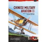 Lennart Andersson Chinese Military Aviation 1912-1937 Volume 1 (Tascabile)
