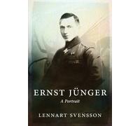 Lennart Svensson Ernst Jünger - A Portrait (Tascabile)