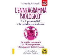 L'enneagramma biologico®. Le 9 personalità e la cosiddetta malattia. Lo studio comparato tra l'enneagramma e le leggi del dottor Hamer. Con Contenuto digitale per download e accesso online