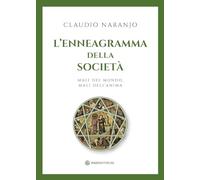 Libri Claudio Naranjo - L' Enneagramma Della Societa. Mali Del Mondo, Mali Dell'