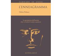 L'enneagramma. La geometria dell'anima che vi rivela il vostro carattere -...