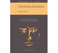 L'enneagramma. La geometria dell'anima che vi rivela il vostro carattere