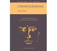 L'enneagramma. La geometria dell'anima che vi rivela il vostro carattere