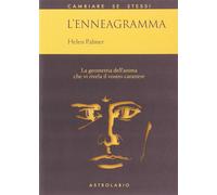 L'enneagramma. La geometria dell'anima che vi rivela il vostro carattere -...