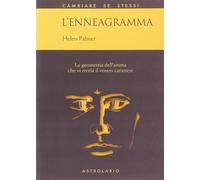 L'enneagramma. La geometria dell'anima che vi rivela il vostro carattere -...