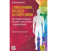 Libri Andrea Giannini - L' Ennegramma Biologico Nel Corpo Umano: Una Strategia T