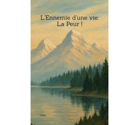 L'Ennemie d'une vie : La Peur !