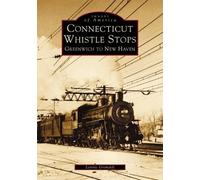 Lennie Grimaldi Connecticut Whistle Stops (Tascabile) Images of America