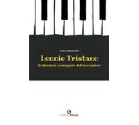 Lennie Tristano. Il silenzioso messaggero dell’innovazione