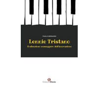 Lennie Tristano. Il silenzioso messaggero dell’innovazione - 2024