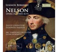 Lennox Berkeley Lennox Berkeley: Nelson: Opera in Three Acts (CD) Album