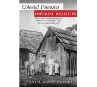 Lenny A. Ureña Valerio Colonial Fantasies, Imperial Realities (Tascabile)