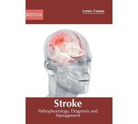 Lenny Cowan Stroke: Pathophysiology, Diagnosis and Management (Copertina rigida)
