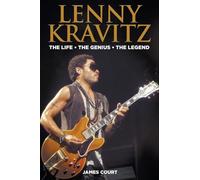 James Court Lenny Kravitz (Tascabile) Life The Genius The Legend