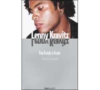 Lenny Kravitz. Tra funk e fede