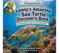 Lenny the Brave Sea Turtle: Lenny's Amazing Sea Turtle Discovery Book