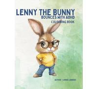 Lenny The Bunny Bounces With ADHD - Colouring Book