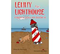 Lenny the Lighthouse Finds a Dollar Book III: Lenny Makes a Plan - Charming 5-Minute Story for Kids about Cultivating Empathy, Kindness, Character, and Community - Money Lessons, Friendship & more