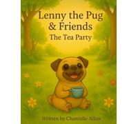Lenny the Pug & Friends - The Tea Party