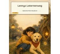 Lennys Laternenweg: Ein Labrador-Malbuch mit Abendgeschichte für Kinder ab 5