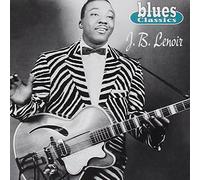 Lenoir J.B. - J.B. Lenoir Blues Classics