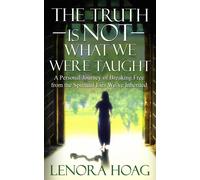 Lenora Hoag The Truth is NOT What We Were Taught (Tascabile)