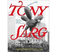 Lenore D. Miller Stephanie Haboush Plun Tony Sarg: Genius at (Copertina rigida)