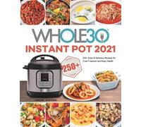 Lenore Hopping The Whole30 Instant Pot 2021 (Tascabile)