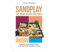 Lenore Steinhardt Sandplay: the Image Speaks for Itself (Tascabile)