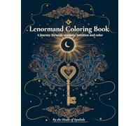 Lenormand Coloring Book: Explore the symbols, intuition and mystery through coloring