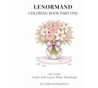 Lenormand Coloring Book Part One: 18 Cards Color and Learn Their Meanings