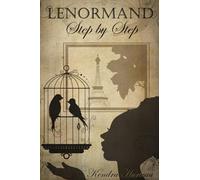 Lenormand Step by Step: A Course in the Petit Lenormand