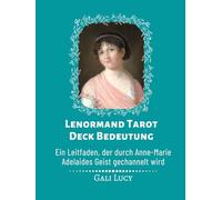 Lenormand Tarot Deck Bedeutung: Ein Leitfaden, der durch Anne-Marie Adelaides Geist gechannelt wird