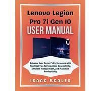 Lenovo Legion Pro 7i Gen 10 User Manual: Enhance Your Device’s Performance with Practical Tips for Seamless Connectivity, Efficient Management, and Maximum Productivity