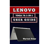 LENOVO YOGA 7A 2-IN-1 USER GUIDE: Master Setup, Troubleshooting, and Daily Optimization